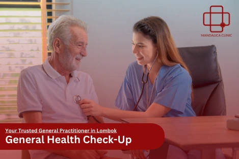 General Health Check-Up-Your Trusted General Practitioner in Lombok